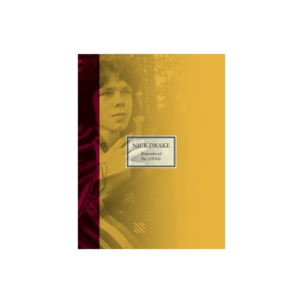 Nick Drake - Remembered for a While: Signed Hardback Book